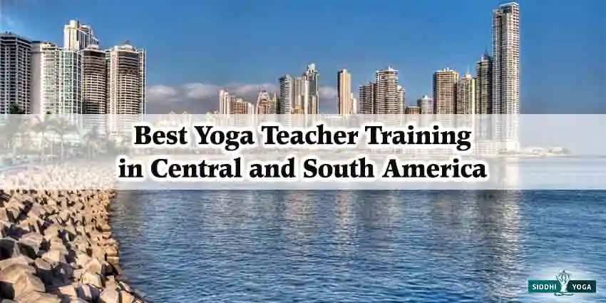 Best Yoga Teacher Training in Central and South America