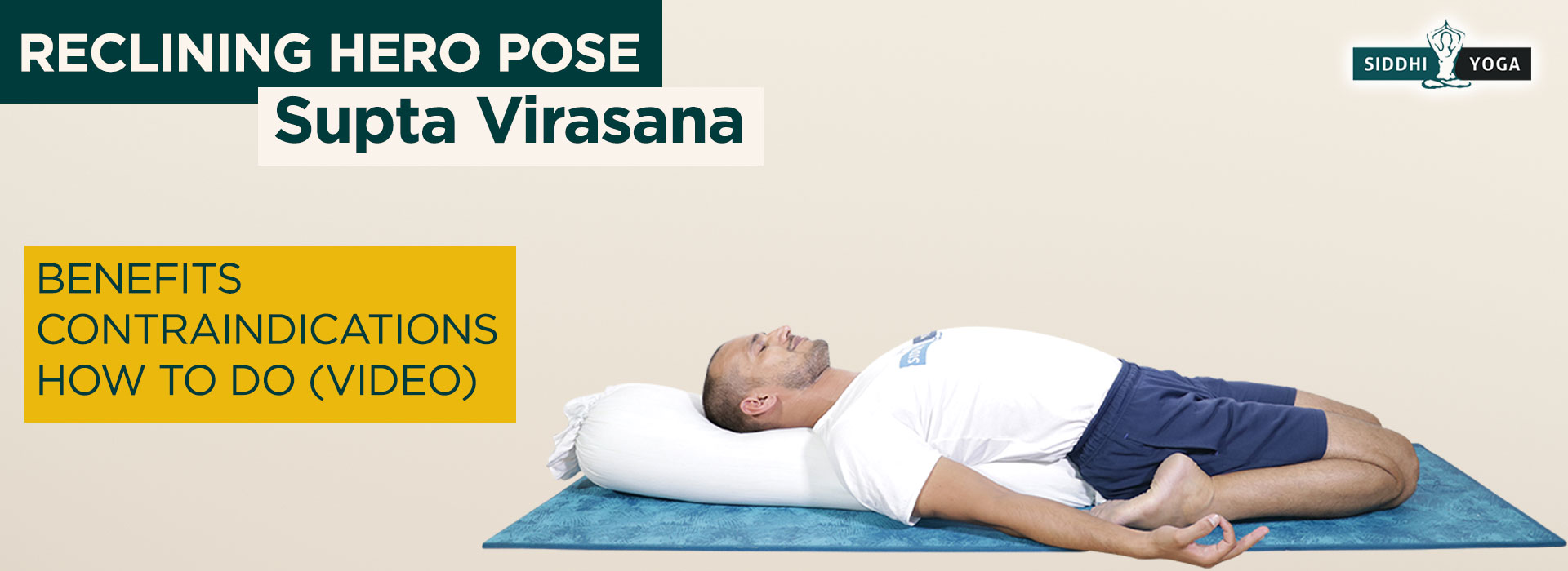 Supta Virasana (Reclining Hero Pose) Benefits, How to Do Siddhi Yoga