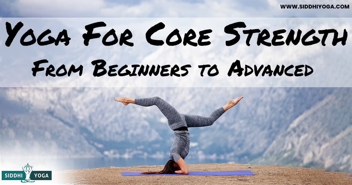 Yoga For Core/Abdomen/Abs from Beginners to Advanced Yogis