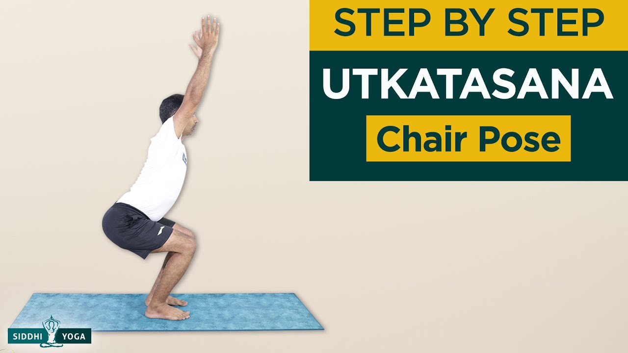 Utkatasana (Chair Pose) Benefits, How to Do \u0026 Contraindications by Yogi  Sandeep - Siddhi Yoga, image size:1280x720
