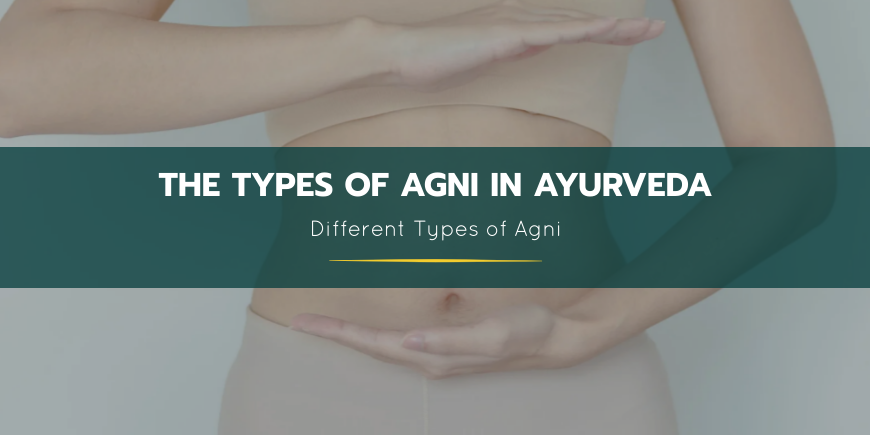 different types of Agni