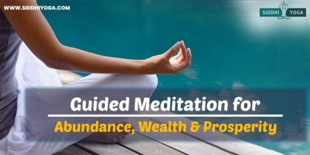 Guided Meditation For Abundance Wealth Prosperity Siddhi Yoga