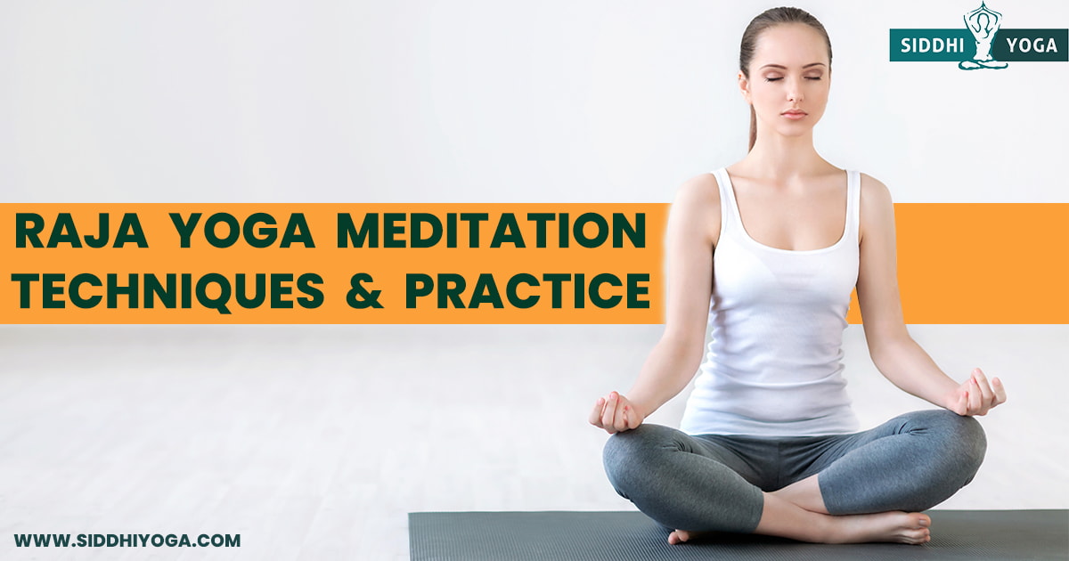 Raja Yoga Meditation: How to Practice & Techniques