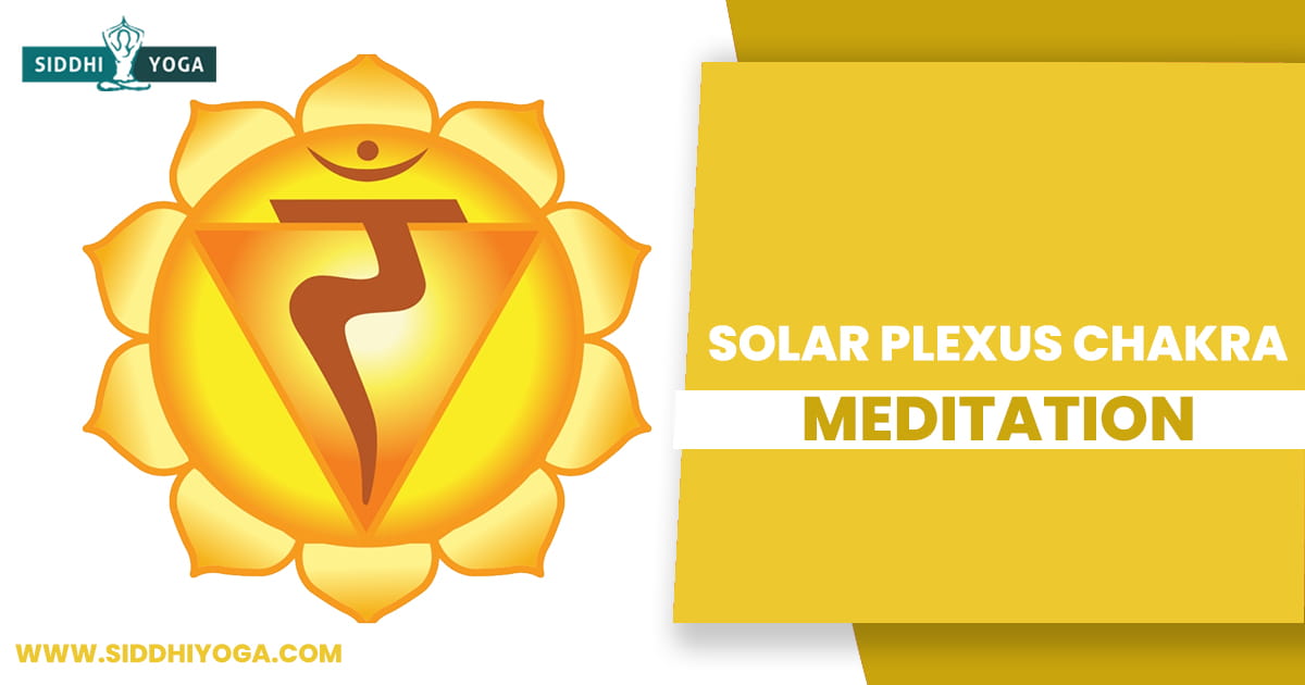 A Guide to Solar Plexus Chakra Meditation Siddhi Yoga
