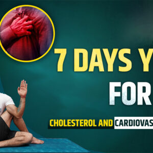 7 jours de yoga pour le cholestérol et les maladies cardiovasculaires