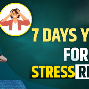 7 giorni di yoga per alleviare lo stress