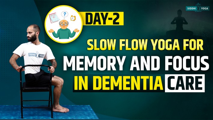 day 2 slow flow yoga for memory and focus in dementia care