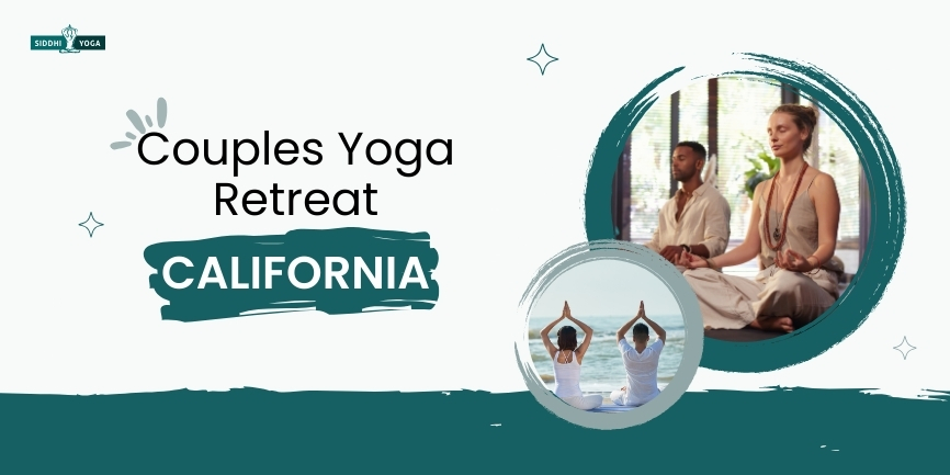 Couples Yoga Retreat California