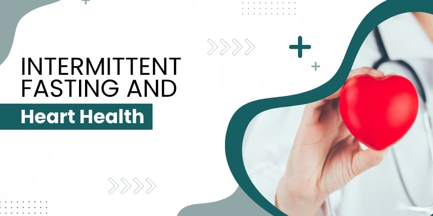 Intermittent Fasting and Heart Health