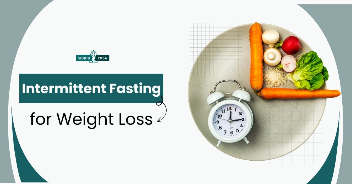 Intermittent Fasting for Weight Loss | Benefits & Guide